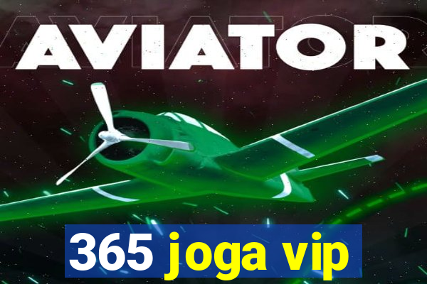 365 joga vip